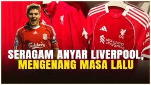 Nostalgia Gerrard Kembali di Jersey Baru Liverpool!